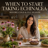 When to Start Taking Echinacea Before Cold & Flu Season